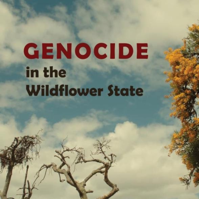 GENOCIDE in the Wildflower State