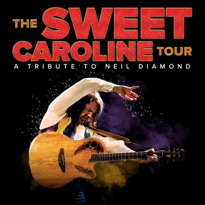 The Sweet Caroline Tour: A Tribute to Neil Diamond
